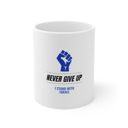 Never Give Up -  Ceramic Mug 11oz